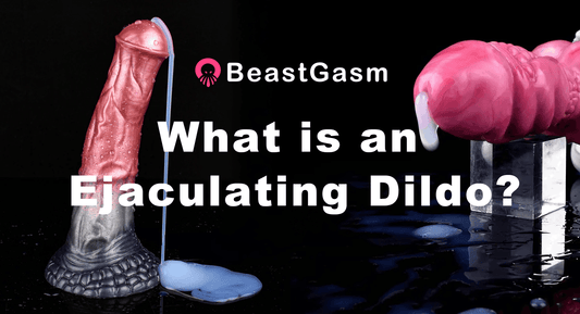 What Are Ejaculating Dildos & How Do They Work? - BeastGasm